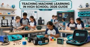 Teaching Machine Learning in High School: 2026 Guide